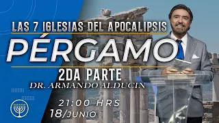 Pérgamo - Parte 2 | Las 7 Iglesias del Apocalipsis | Dr. Armando Alducin