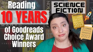 CAN WE TRUST THE GOODREADS CHOICE AWARDS? Reading 10 YEARS of SCIENCE FICTION Winners! #collab