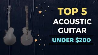 🌟Top 5 Best Acoustic Guitar under $200 Reviews in 2024