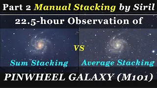 [Part 2] 22.5-Hour PINWHEEL GALAXY (M101) Observation with Vespera: Manual Stacking using Siril