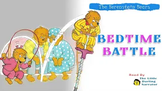The Berenstain Bears BedTime Battle | KIDS BOOK READ ALOUD