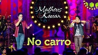 Matheus & Kauan - No carro - [DVD Mundo Paralelo] (Clipe Oficial)