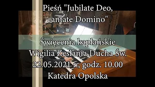 Jubilate Deo, cantate Domino – opr. dla scholi – Święcenia 2021