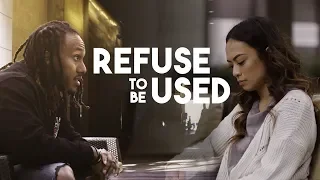 Refuse To Be Used | Trent Shelton