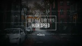 50 CENT x TONY YAYO - HIGH SPEED | 2022 NEW