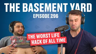 The Worst Life Hack Of All Time | The Basement Yard #296