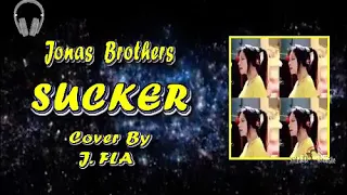 🎧🎵 JONAS BROTHERS.. SUCKER.. (Cover By. J. FLA)   🎵🎧     (10D Audio) 🎵🎧