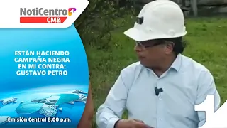 Están haciendo campaña negra en mi contra: Gustavo Petro