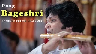 Pt.Shree Rakesh Chaurasia | Flute | Raag Bageshri | Accompanied by Ojas Adhiya | Tabla