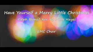 Have yourself a merry little Christmas - Ralph Blane / Arranged by Mark Hayes