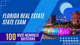 Florida Real Estate State Exam (100 Must Memorize Questions)