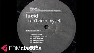 Lucid - I Can't Help Myself (Lucid Vocal Mix) (1997)