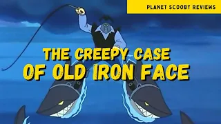 The Creepy Case of Old Iron Face 🦈 Planet Scooby Reviews