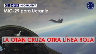 La OTAN cruza otra LÍNEA ROJA | Polonia y Eslovaquia enviarán 41 MiG-29 a Ucrania