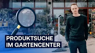 Wir machen LIVE Produktrecherche im Gartencenter...