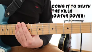 The Kills - Doing It To Death(GUITAR COVER)