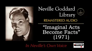 Imaginal Acts Become Facts (1971) by Neville Goddard