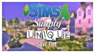 Simply Unique SAVE FILE UPDATE 3.0 || +DOWNLOAD LINKS || The Sims 4