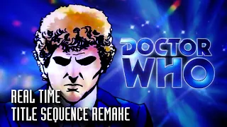 DOCTOR WHO - Colin Baker REAL TIME Title Sequence Remake