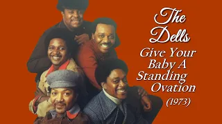 The Dells "Give Your Baby A Standing Ovation" w-Lyrics (1973)