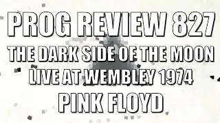 PROG REVIEW 827 - The Dark Side of the Moon Live at Wembley 1974 - Pink Floyd (2023)