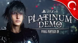 FINAL FANTASY XV ★ Tüylerimi Ürperten FINAL !!!! ★ Platinum Demo ★ PS4 [Türkçe / Turkish]