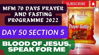 Day 50 SECTION 5: MFM 70 Days Prayer & Fasting 2022. Prayers from Dr DK Olukoya, G.O MFM