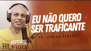 EU NÃO QUERO SER TRAFICANTE  - PR. JUNIOR TROVÃO  // AD. ITAPEVI - SAMUEL J. MARQUES 2022