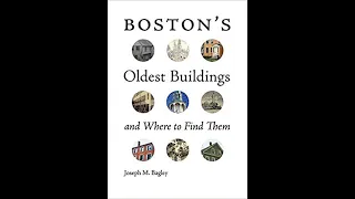 Joe Bagley: Boston's Oldest Buildings and Where to Find Them