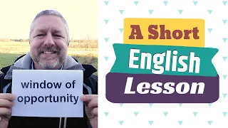 Learn the English Phrases WINDOW OF OPPORTUNITY and NEXT DOOR