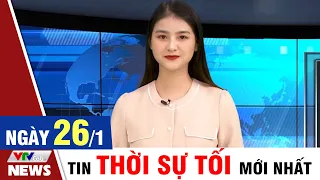 BẢN TIN TỐI ngày 26/1 - Tin Covid 19 mới nhất hôm nay | VTVcab Tin tức