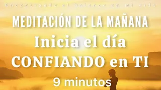 Meditación de la mañana CONFIANDO EN TI 💛🙏🏼 - 9 minutos MINDFULNESS