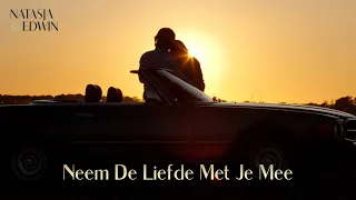 Natasja & Edwin - Neem De Liefde Met Je Mee