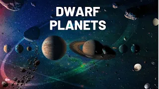 The Dwarf planets in our Solar system