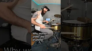 Why women prefer the drummer.