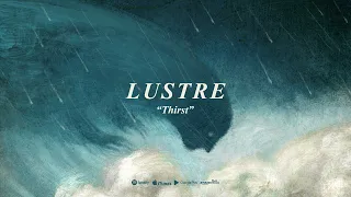 LUSTRE - Thirst (Official Single 2022)