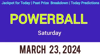 Powerball Jackpot for Saturday March 23, 2024