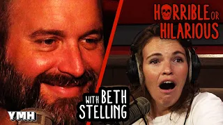 Horrible or Hilarious w/ Beth Stelling - YMH Highlight