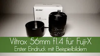 Das Viltrox 56mm f1.4 für Fuji-X: Erster Eindruck mit Beispielbildern. (Deutsch/german+english subs)