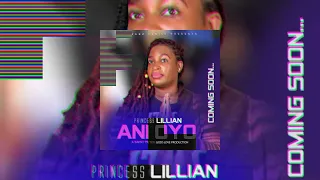 Princess Lillian - Ani Oyo Official Audio