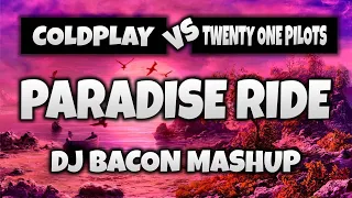 Twenty One Pilots vs Coldplay - Paradise Ride (Dj Bacon Mashup) [2019]