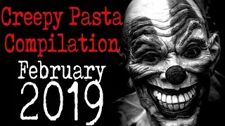 February 2019 Creepy Pasta Compilation | CreepyPasta Storytime