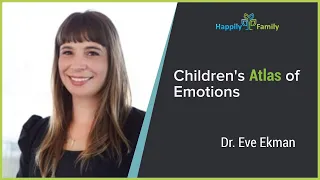 Children's Atlas of Emotions - Dr. Eve Ekman