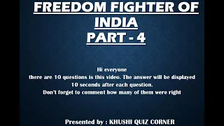 Freedom Fighters Of India - Part 4 | Khushi Quiz Corner