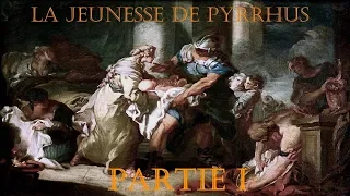 La Vie de Pyrrhus - La Jeunesse de Pyrrhus