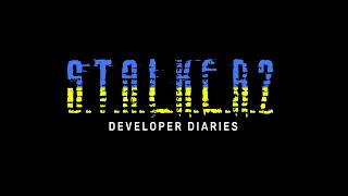 S.T.A.L.K.E.R. 2 — Щоденник розробки: Під час війни