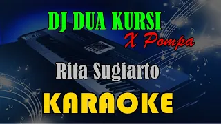 DJ DUA KURSI X POMPA - RITA SUGIARTO [KARAOKE] | KN7000