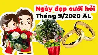 Ngày đẹp cưới hỏi trong tháng 9 năm 2020 âm lịch || Cách xem ngày cưới hỏi