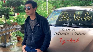 Cắt Đôi Nỗi Sầu - Tăng Duy Tân ft Drum7 || Ty-Anh Cover Music Video