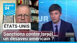 Sanctions américaines contre Israël : la marque d'un désaveu des États-Unis ? • FRANCE 24